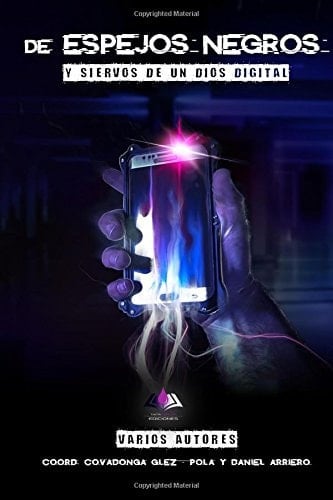 De espejos negros (y siervos de un dios digital) (Spanish Edition)