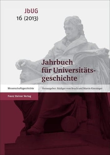 Jahrbuch Für Universitätsgeschichte 16 (2013) Professorenkataloge 2. 0 - Ansätze und Perspektiven Webbasierter Forschung in der Gegenwärtigen Universitäts- und Wissenschaftsgeschichte