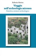 Viaggio nell'archeologia micenea. Pantalica mistero archeologico