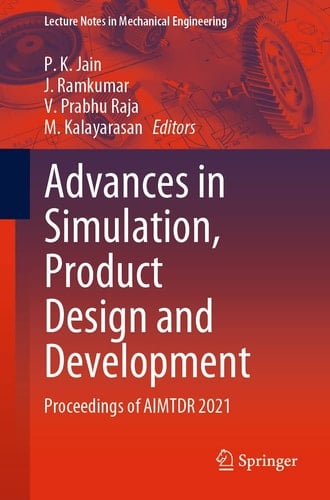 Advances in Simulation, Product Design and Development Proceedings of AIMTDR 2021