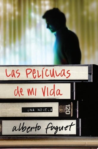 Las Peliculas de Mi Vida Una Novela