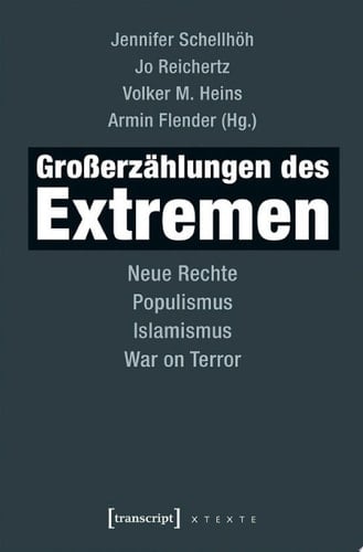 Großerzählungen des Extremen Neue Rechte, Populismus, Islamismus, War on Terror