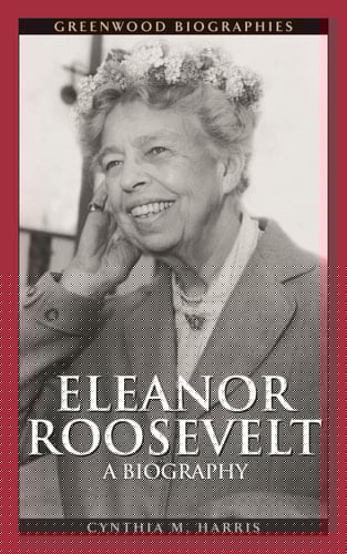 Eleanor Roosevelt A Biography