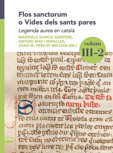 Flos sanctorum o Vides dels sants pares. Volum III-2: Llegenda aurea en català
