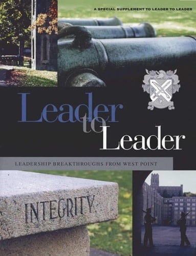 Leader to Leader, Leadership Breakthroughs from West Point A Special Supplement, 2005