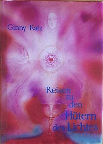 Reisen zu den Hütern des Lichtes