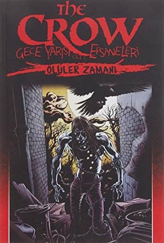 The Crow: Gece Yarısı Efsaneleri Cilt 1