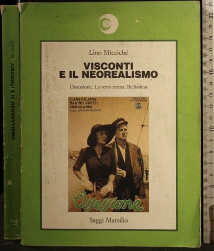 Visconti e il neorealismo: Ossessione, La terra trema, Bellissima (Cinema) (Italian Edition)