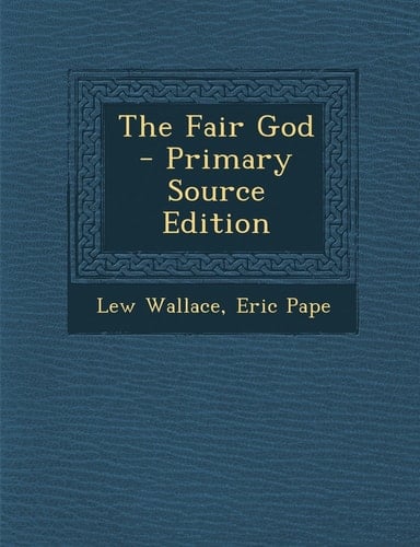 The Fair God - Primary Source Edition