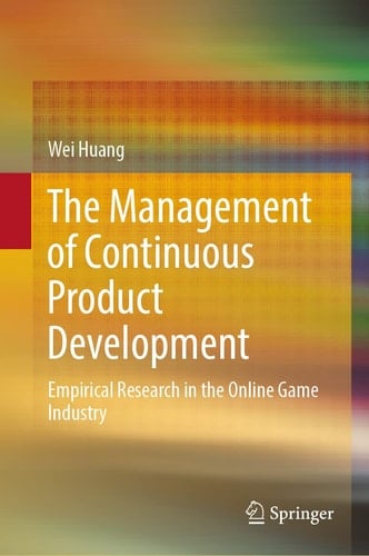 The Management of Continuous Product Development Empirical Research in the Online Game Industry