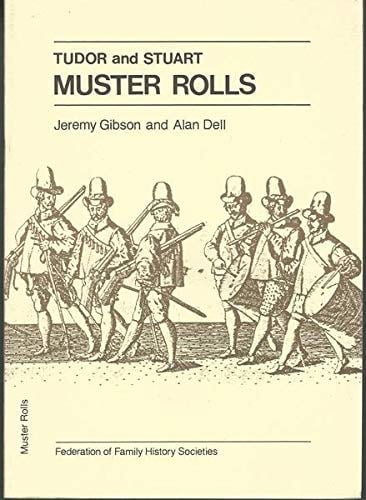 Tudor and Stuart Muster Rolls A Directory of Holdings in the British Isles