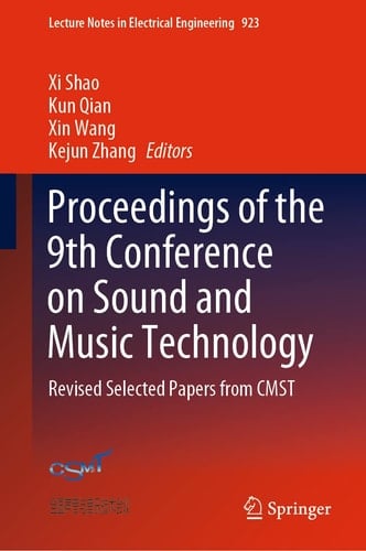 Proceedings of the 9th Conference on Sound and Music Technology Revised Selected Papers from CMST