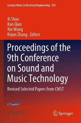 Proceedings of the 9th Conference on Sound and Music Technology Revised Selected Papers from CMST