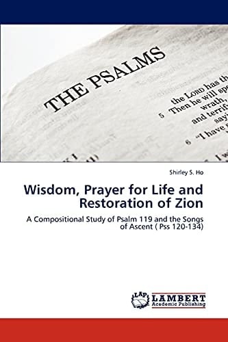 Wisdom, Prayer for Life and Restoration of Zion