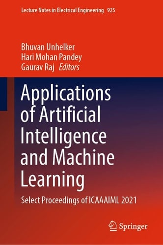 Applications of Artificial Intelligence and Machine Learning Select Proceedings of ICAAAIML 2021
