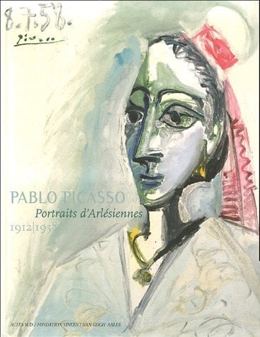 Pablo Picasso, portraits d'Arlésiennes 1912-1958 : exposition, Arles, Fondation Van Gogh, 7 juillet-17 octobre 2005