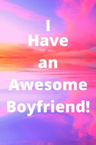 I have an Awesome Boyfriend!