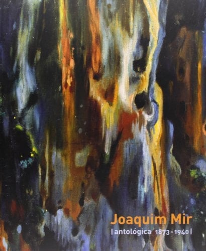 Joaquim Mir antológica 1873-1940