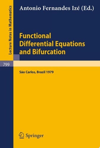 Functional Differential Equations and Bifurcation Proceedings of a Conference, Held at Sao Carlos, Brazil, July 2-7, 1979