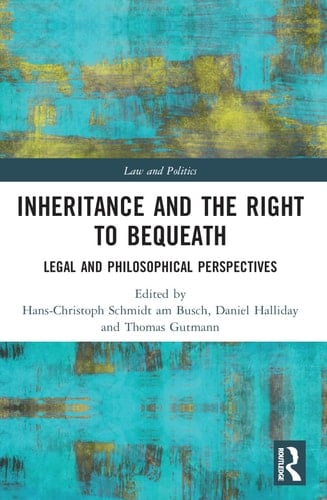 Inheritance and the Right to Bequeath Legal and Philosophical Perspectives