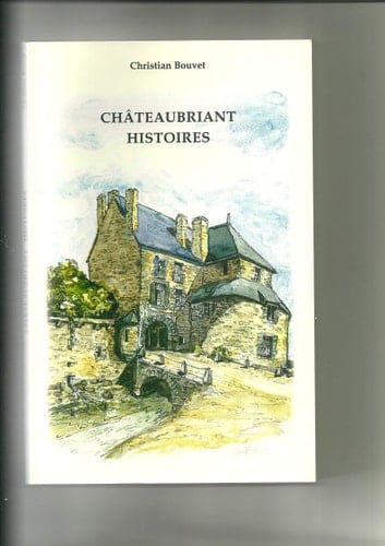 Châteaubriant histoires