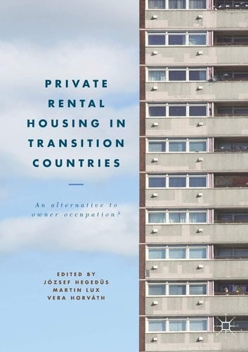 Private Rental Housing in Transition Countries An Alternative to Owner Occupation?