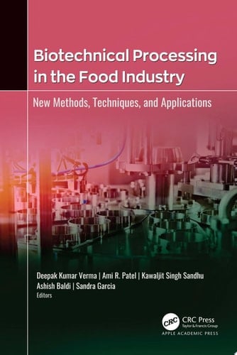 Biotechnical Processing in the Food Industry New Methods, Techniques, and Applications