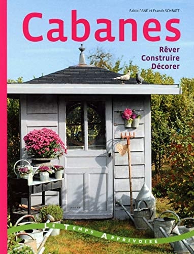 Cabanes Rêver, Construire, Décorer
