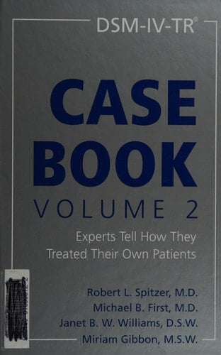 DSM-IV-TR Casebook, Volume 2: Experts Tell How They Treated Their Own Patients