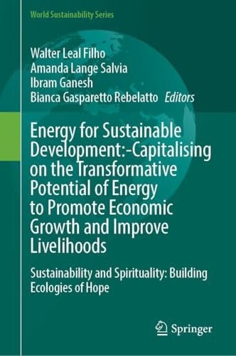 Energy for Sustainable Development Capitalising on the Transformative Potential of Energy to Promote Economic Growth and Improve Livelihoods