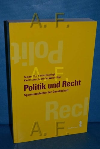 Politik und Recht Spannungsfelder der Gesellschaft