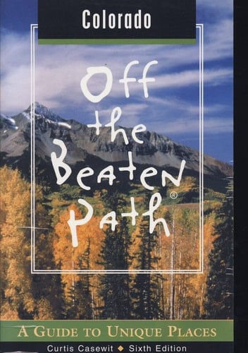 Colorado A Guide to Unique Places