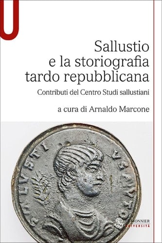 Sallustio e la storiografia tardo repubblicana Contributi del Centro Studi Sallustiani