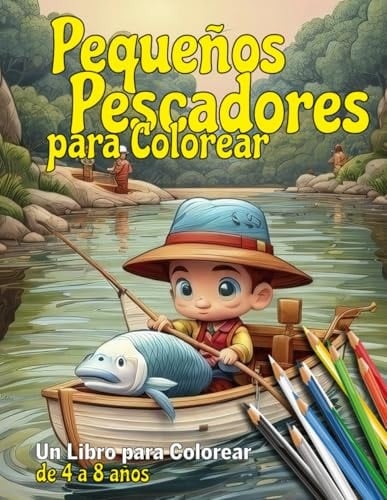 Pequeños Pescadores para Colorear: Libro de Colorear para niños de 4 a 8 años. 60 ilustraciones únicas. (Spanish Edition)