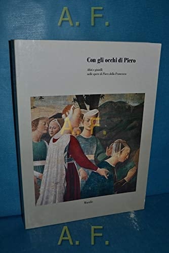 Con gli occhi di Piero: Abiti e gioielli nelle opere di Piero della Francesca (Italian Edition)