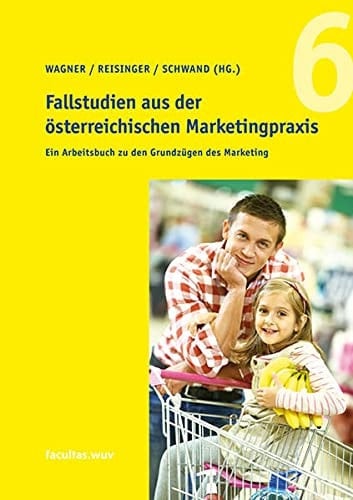 Fallstudien aus der österreichischen Marketingpraxis