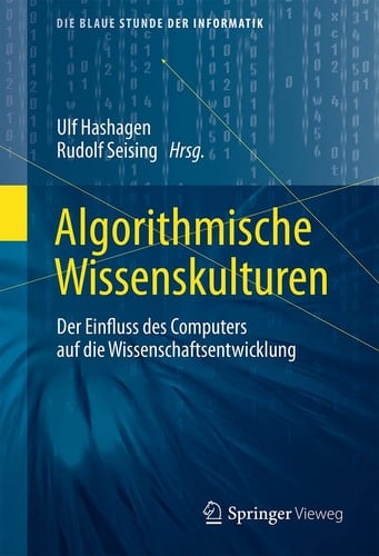 Algorithmische Wissenskulturen Der Einfluss des Computers auf die Wissenschaftsentwicklung