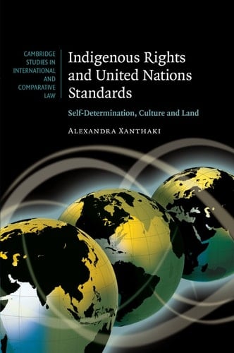 Indigenous Rights and United Nations Standards Self-Determination, Culture and Land