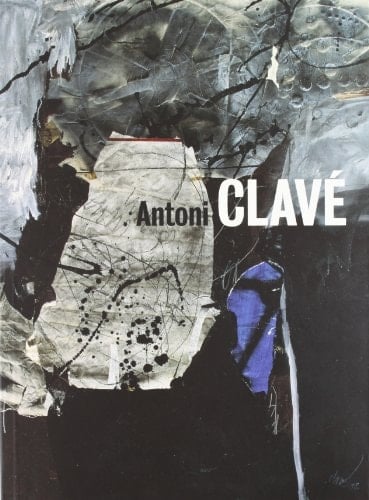 Antoni Clavé: A World of Art: Works 1934-2002