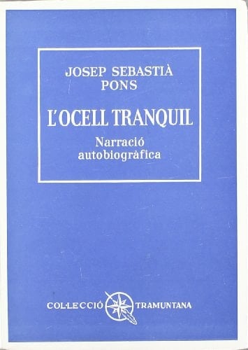L'ocell tranquil narració autobiogràfica