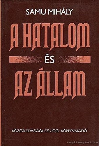 A hatalom és az állam (Hungarian Edition)