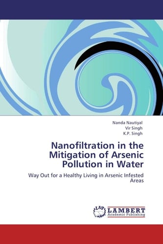 Nanofiltration in the Mitigation of Arsenic Pollution in Water Way Out for a Healthy Living in Arsenic Infested Areas