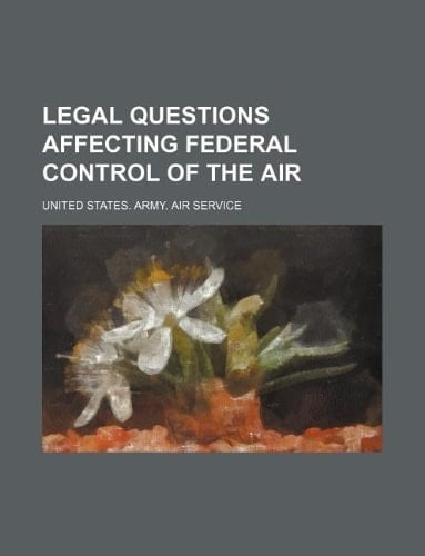 Legal questions affecting federal control of the air