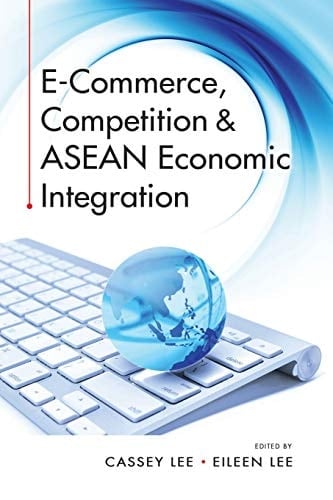 E-commerce, Competition & ASEAN Economic Integration