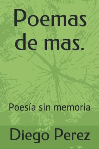 Poemas de mas.: Poesía sin memoria (Spanish Edition)