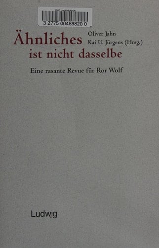 Ähnliches ist nicht dasselbe. Eine rasante Revue für Ror Wolf. [Paperback] [Jan 01, 2002] Jahn, Oliver (Hrsg.) und Kai U. Jürgens: