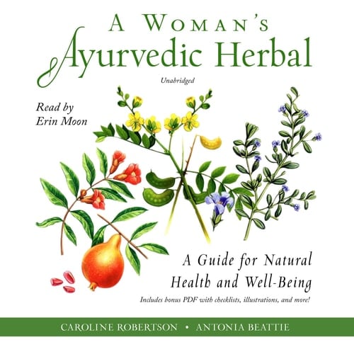 A Woman's Ayurvedic Herbal Lib/E: A Guide for Natural Health and Well-Being