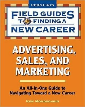 Advertising, Sales, and Marketing (Field Guides to Finding a New Career)