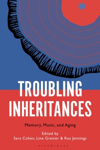 Troubling Inheritances Memory, Music, and Aging