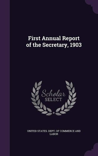 First Annual Report of the Secretary, 1903